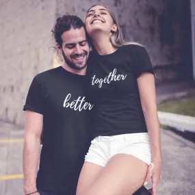 Better Together Black Couple T-Shirts