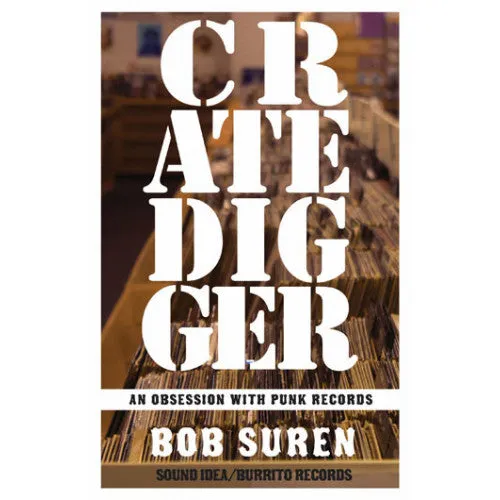 Bob Suren "Crate Digger: An Obsession With Punk Records" - Book