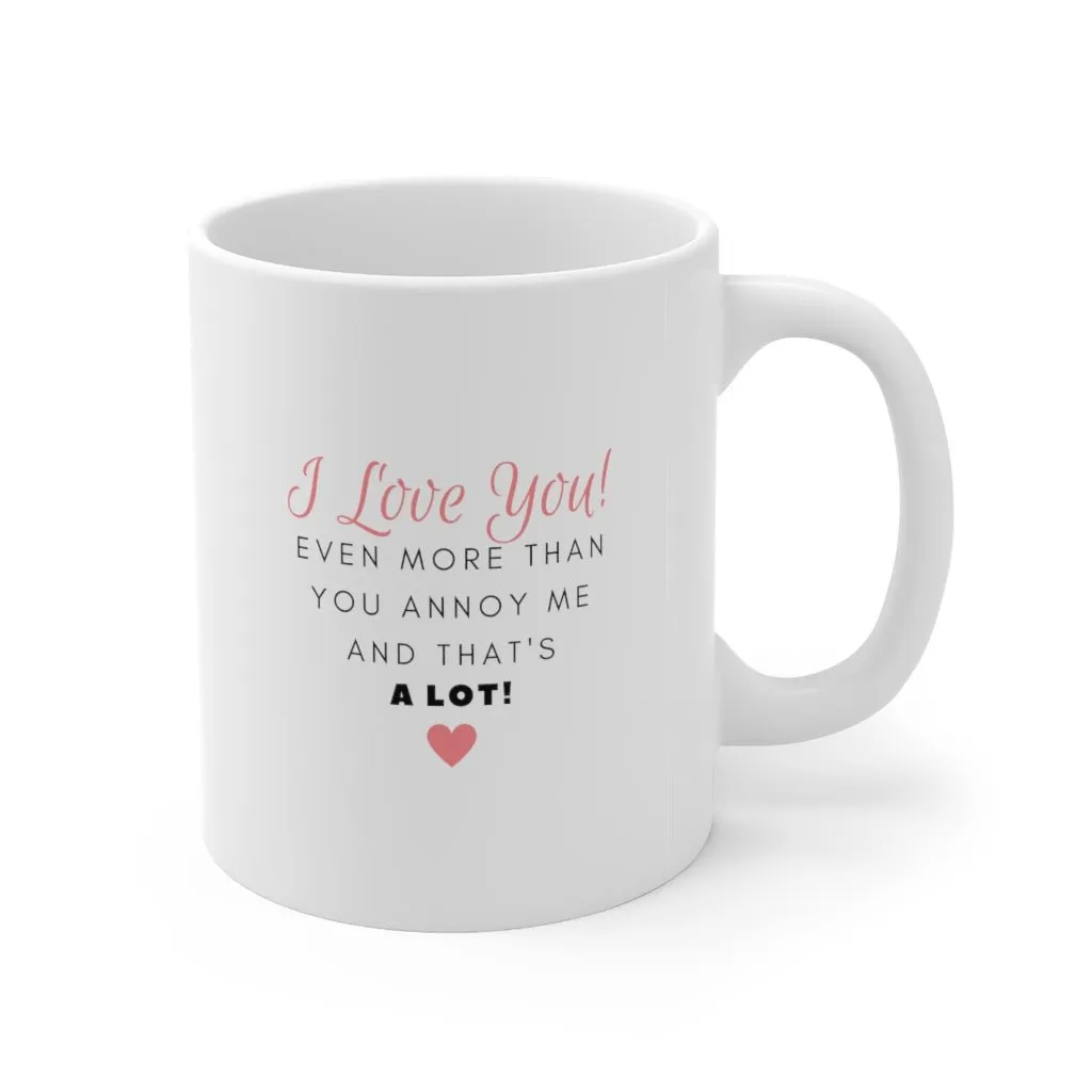 I Love You A Lot Mug