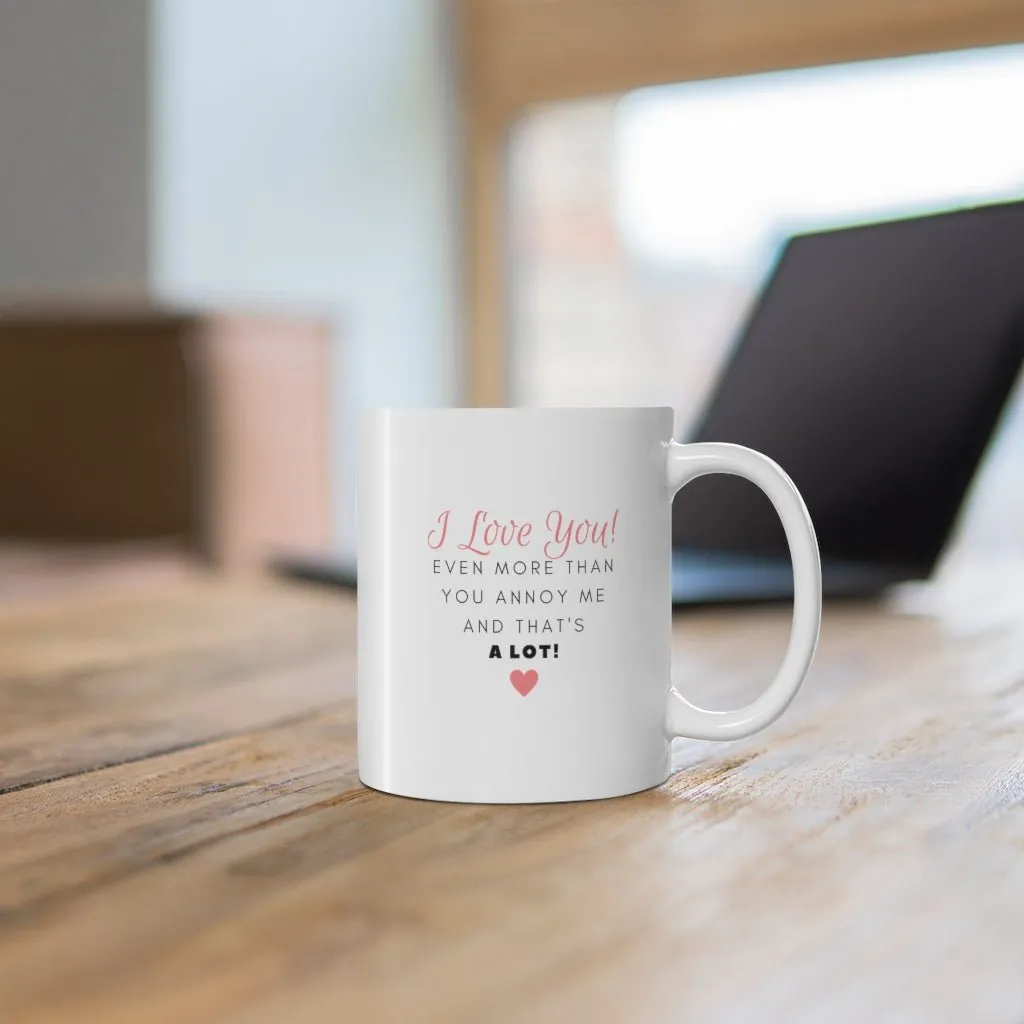 I Love You A Lot Mug